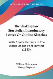 The Shakespeare Storyteller, Introductory Leaves Or Outline Sketches, Shakespeare William