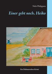 Einer geht noch, Heiko, Philippsen Niels