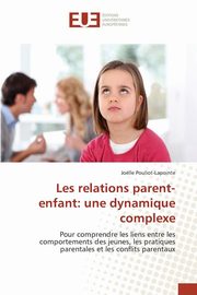 ksiazka tytu: Les relations parent-enfant autor: POULIOT-LAPOINTE-J