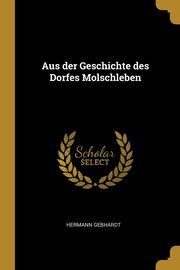 Aus der Geschichte des Dorfes Molschleben, Gebhardt Hermann