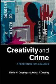 Creativity and Crime, Cropley David H.