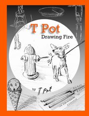 T Pot Drawing Fire, Pot T