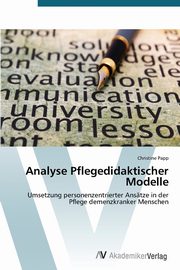 ksiazka tytu: Analyse Pflegedidaktischer Modelle autor: Papp Christine