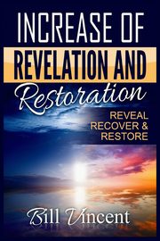 Increase of Revelation and Restoration, Vincent Bill