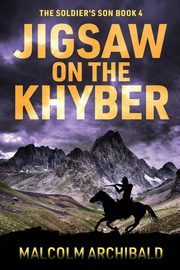 Jigsaw on the Khyber, Archibald Malcolm