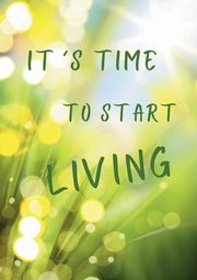 Tagebuch - Notizbuch Its Time to Start Living, Gbel Sabine