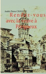 Rendez-vous avec la veuve ? Prigueux, Chavatte Andr-Pierre