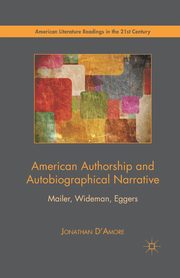 American Authorship and Autobiographical Narrative, D'Amore Jonathan