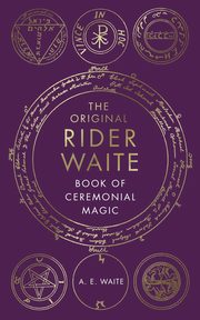 The Book Of Ceremonial Magic, Waite A.E.