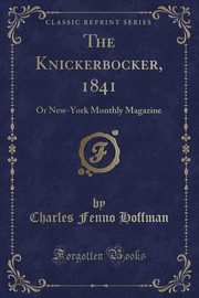 ksiazka tytu: The Knickerbocker, 1841 autor: Hoffman Charles Fenno