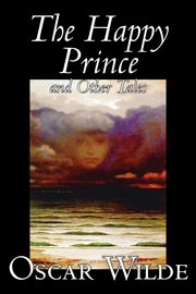 The Happy Prince and Other Tales  by Oscar Wilde, Fiction, Literary, Classics, Wilde Oscar