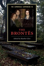 The Cambridge Companion to the Brontes, 