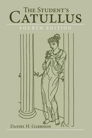 The Student's Catullus, 4th edition, Garrison Daniel H