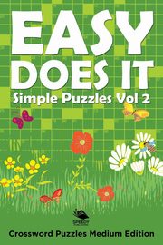 Easy Does It Simple Puzzles Vol 2, Speedy Publishing LLC