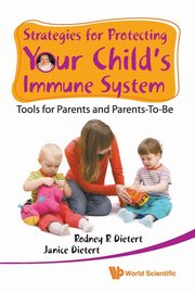 STRATEGIES FOR PROTECTING YOUR CHILD'S.., RODNEY R DIETERT & JANICE DIETERT