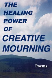 The Healing Power of Creative Mourning, Yager Jan