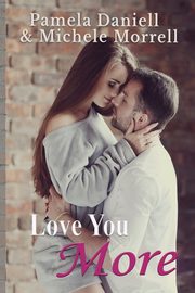 LOVE YOU MORE, Daniell Pamela