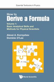 How to Derive a Formula, Alexei A Kornyshev