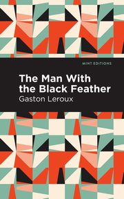 The Man with the Black Feather, Leroux Gaston