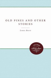 ksiazka tytu: Old Pines and Other Stories autor: Boyd James