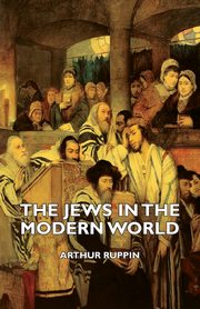 The Jews in the Modern World, Ruppin Arthur