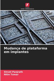 Mudana de plataforma em implantes, Panjrath Shruti