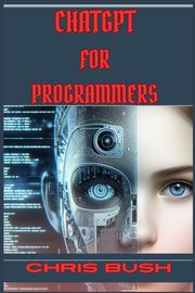 ChatGPT for Programmers, BUSH CHRIS