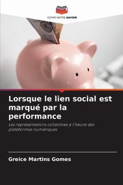 Lorsque le lien social est marqu par la performance, Martins Gomes Greice