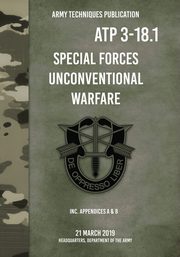 ATP 3-18.1 Special Forces Unconventional Warfare, Department of the Army Headquarters