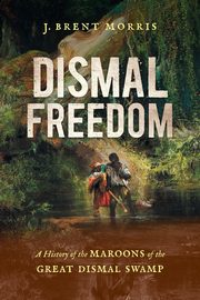 Dismal Freedom, Morris J. Brent