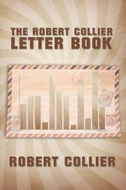 The Robert Collier Letter Book, Collier Robert