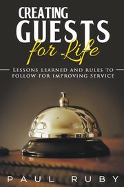 Creating Guests for Life, Ruby Paul