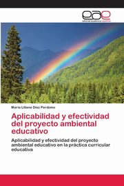 Aplicabilidad y efectividad del proyecto ambiental educativo, Diaz Perdomo Mara Liliana