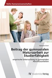 Beitrag der gymnasialen Maturaarbeit zur Studierfhigkeit, Streit Fabienne