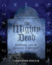 The Mighty Dead, Penczak Christopher