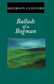 Ballads of a Bogman, Clifford Sigerson