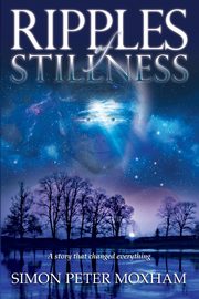 Ripples of Stillness, Moxham Simon Peter