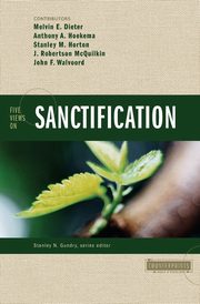 Five Views on Sanctification, Dieter Melvin E.