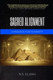 Sacred Alignment, Elijah N. S.