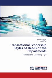 ksiazka tytu: Transactional Leadership Styles of Heads of the Departments autor: Sarkar Madhabi