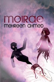 Moirae, Ahmed Mehreen