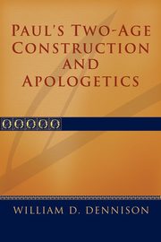ksiazka tytu: Paul's Two-Age Construction and Apologetics autor: Dennison Wilam A.