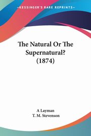 The Natural Or The Supernatural? (1874), A Layman