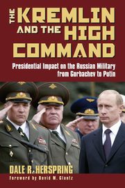 Kremlin and the High Command, Herspring Dale  R.