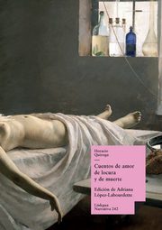 Cuentos de amor de locura y de muerte, Quiroga Horacio