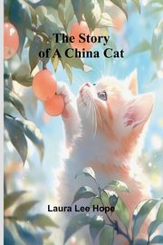 The Story of a China Cat, Lee Hope Laura