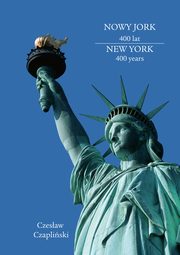 Nowy Jork 400 lat. New York 400 years, Czapliski Czesaw