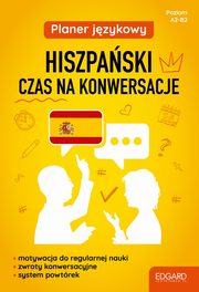 ksiazka tytu: Planer jzykowy Hiszpaski Czas na konwersacje autor: Ostrowska Joanna