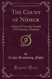 ksiazka tytu: The Count of Nideck autor: Fiske Ralph Browning