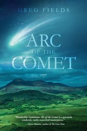 Arc of the Comet, Fields Greg